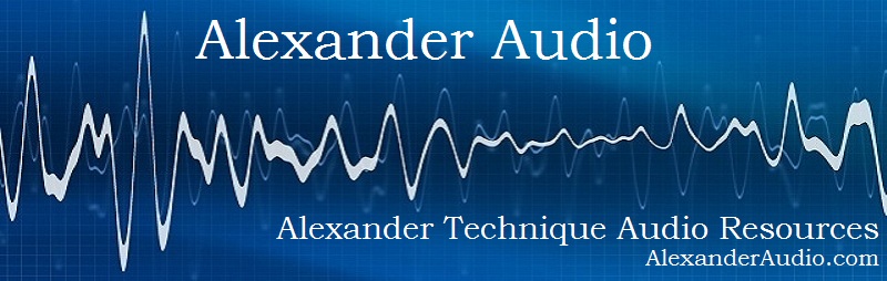 AlexanderAudio.com - Alexander Technique Audio Resource - online, MP3s, CDs